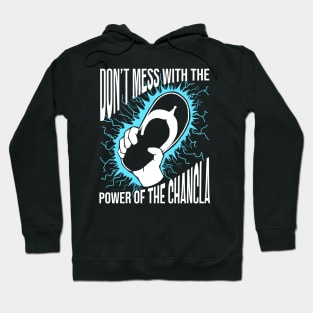 Don't Mess with the Power of the Chancla Hoodie